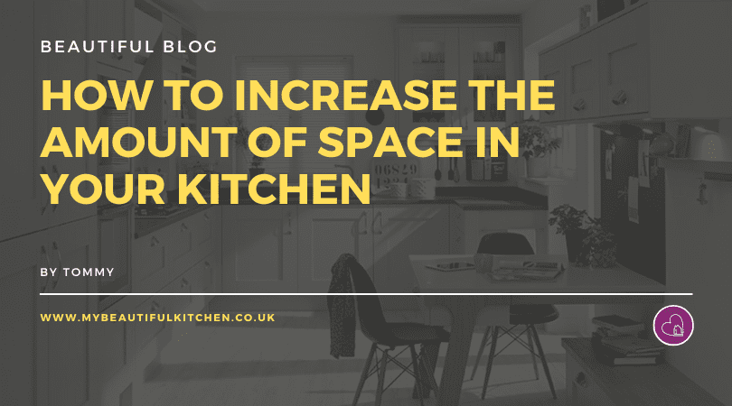 How to increase the amount of space in your kitchen
