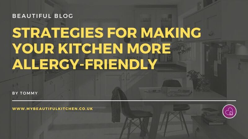 Strategies for making your kitchen more allergy-friendly